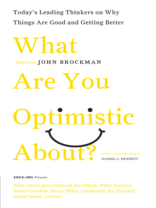 Title details for What Are You Optimistic About? by John Brockman - Available